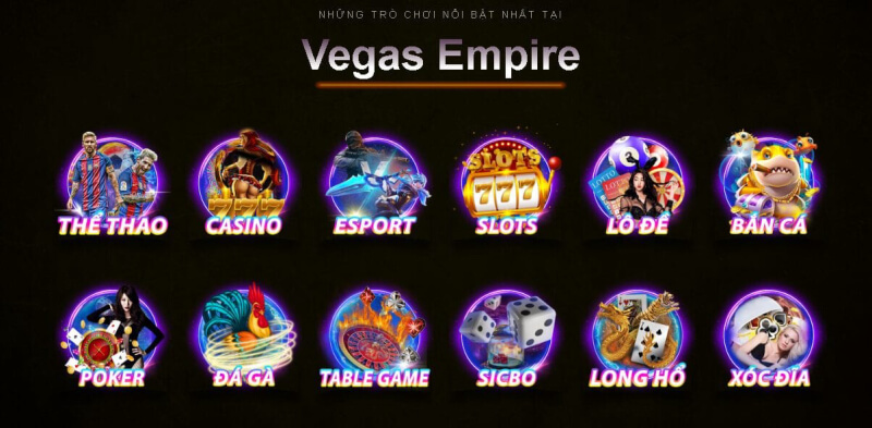 Vegas Empire - Sòng bài Casino đẳng cấp, chân thật lên tới 99.99% - BumVip